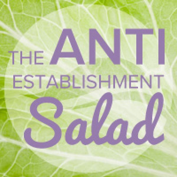 anti establishment salad