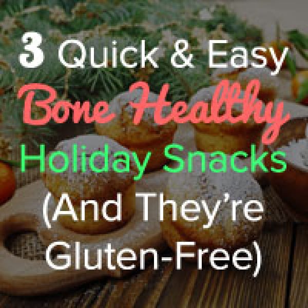 bone healthy holiday snacks