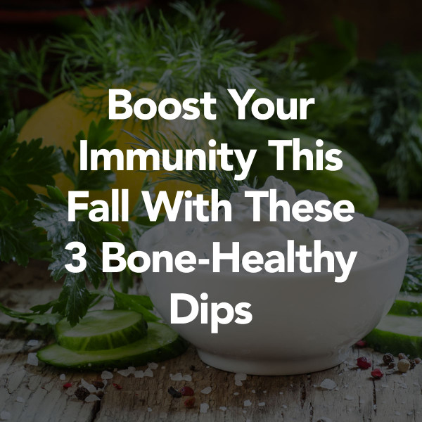 boost immunity 3 bone healthy dips
