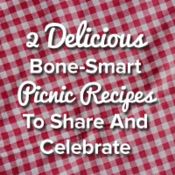 2 Delicious Bone-Smart Picnic Recipes To Share And Celebrate delicious picnic recipes